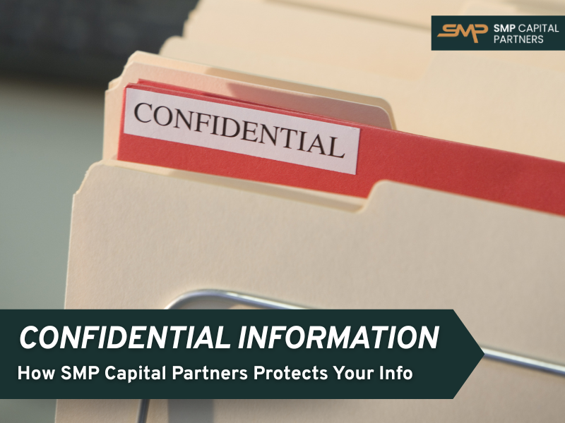 How will SMP Capital Partners Protect My Confidential Information?